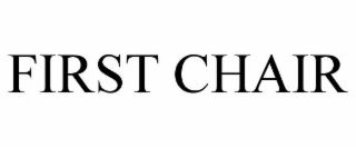 FIRST CHAIR