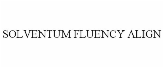SOLVENTUM FLUENCY ALIGN