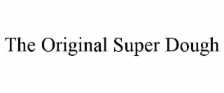 THE ORIGINAL SUPER DOUGH