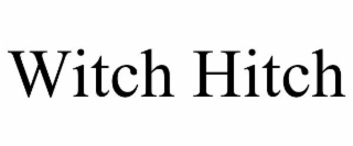 WITCH HITCH
