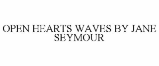 OPEN HEARTS WAVES BY JANE SEYMOUR