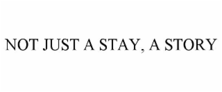 NOT JUST A STAY, A STORY