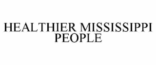 HEALTHIER MISSISSIPPI PEOPLE