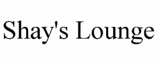 SHAY'S LOUNGE