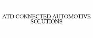 ATD CONNECTED AUTOMOTIVE SOLUTIONS