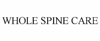 WHOLE SPINE CARE