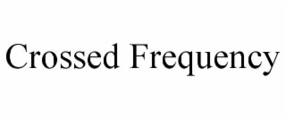 CROSSED FREQUENCY