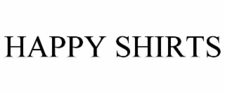 HAPPY SHIRTS
