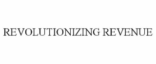 REVOLUTIONIZING REVENUE