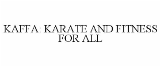 KAFFA: KARATE AND FITNESS FOR ALL
