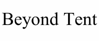 BEYOND TENT