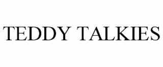 TEDDY TALKIES