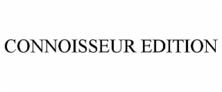 CONNOISSEUR EDITION