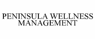 PENINSULA WELLNESS MANAGEMENT