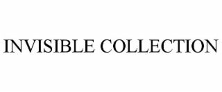 INVISIBLE COLLECTION