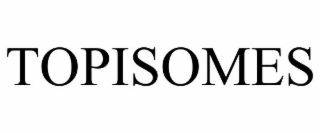 TOPISOMES