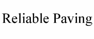 RELIABLE PAVING