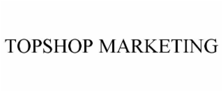 TOPSHOP MARKETING