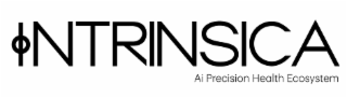 INTRINSICA AI PRECISION HEALTH ECOSYSTEM