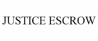 JUSTICE ESCROW