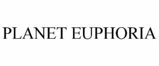 PLANET EUPHORIA