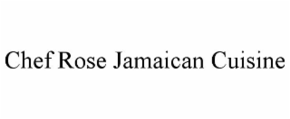 CHEF ROSE JAMAICAN CUISINE