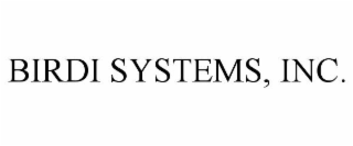 BIRDI SYSTEMS, INC.