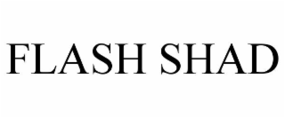 FLASH SHAD