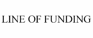 LINE OF FUNDING