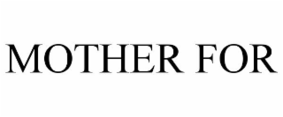 MOTHER FOR