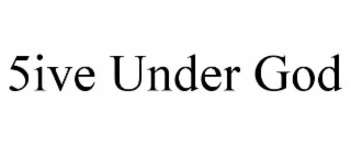 5IVE UNDER GOD