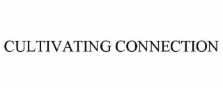 CULTIVATING CONNECTION