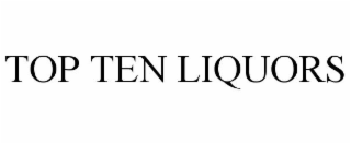 TOP TEN LIQUORS
