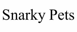 SNARKY PETS