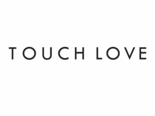 TOUCH LOVE