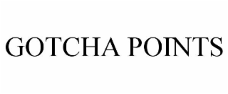 GOTCHA POINTS