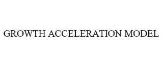 GROWTH ACCELERATION MODEL