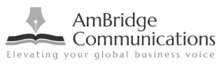 AMBRIDGE COMMUNICATIONS ELEVATING YOUR GLOBAL BUSINESS VOICE