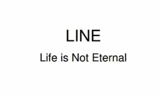 LINE LIFE IS NOT ETERNAL