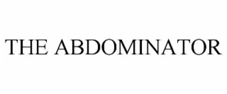 THE ABDOMINATOR