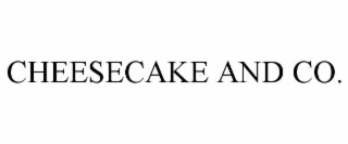 CHEESECAKE AND CO.