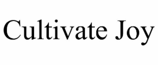 CULTIVATE JOY