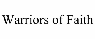 WARRIORS OF FAITH