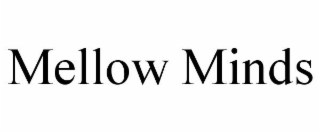 MELLOW MINDS