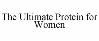 THE ULTIMATE PROTEIN FOR WOMEN