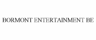 BORMONT ENTERTAINMENT BE