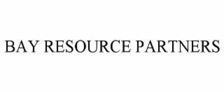 BAY RESOURCE PARTNERS