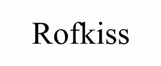 ROFKISS