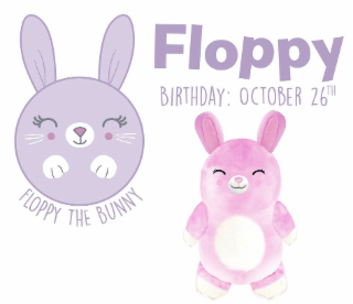 FLOPPY BIRTHDAY: OCTOBER 26TH FLOPPY THE BUNNY