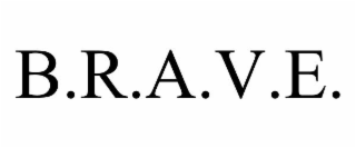 B.R.A.V.E.